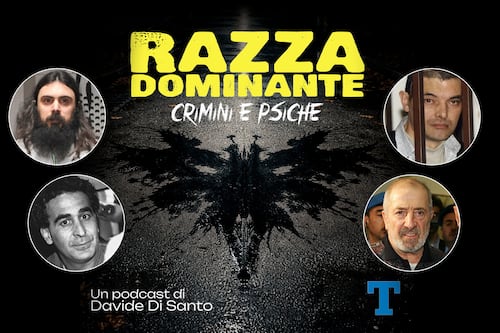 Razza Dominante - Crimini e psiche. Viaggio nell'abisso della mente con il nuovo podcast de Il Tempo