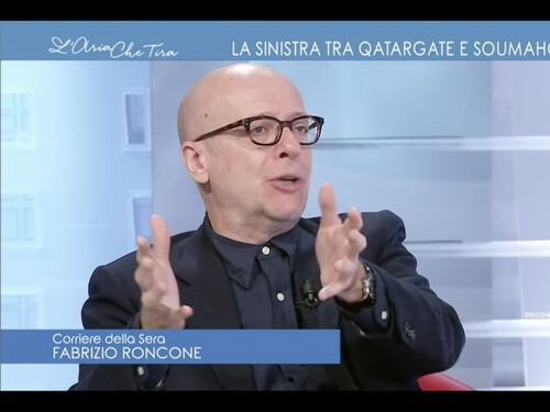 L’Aria che Tira, “inquietanti e offensivi”. Roncone demolisce la sinistra sul Qatargate