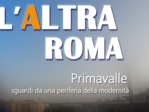 "L'altra Roma" il docufilm su Primavalle