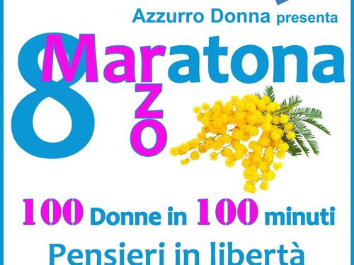L'evento di Azzurra Donna. Ecco "Maratona 8 marzo. 100 donne in 100 minuti. Pensieri in libertà"